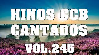 Hinos CCB Cantados - Lindos Hinos CCB Cantados Vol.245 #hinosccb