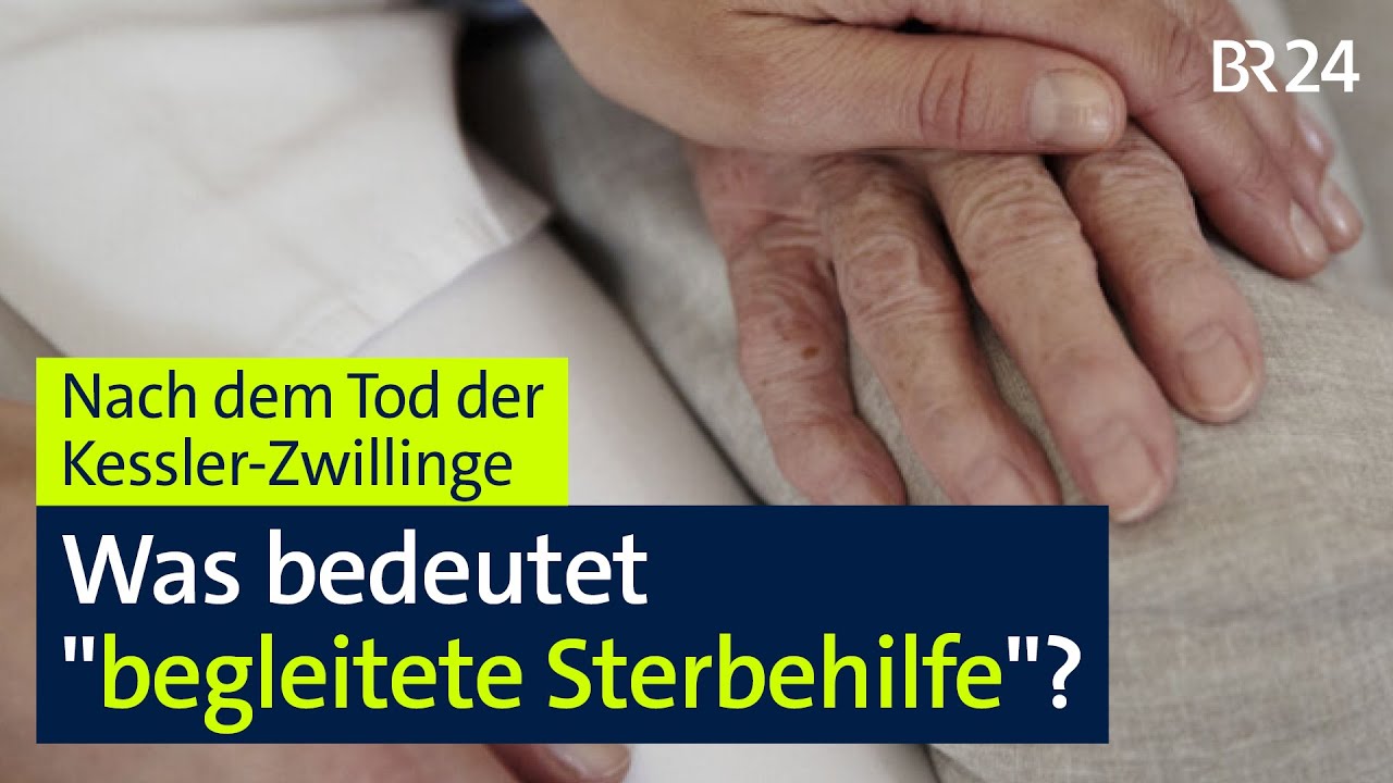 Nach dem Tod der Kessler-Zwillinge: Was "begleitete Sterbehilfe" bedeutet | BR24