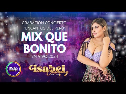 ISABEL ENRIQUEZ Y ORQUESTA - MIX QUE BONITO (EN VIVO 2024)
