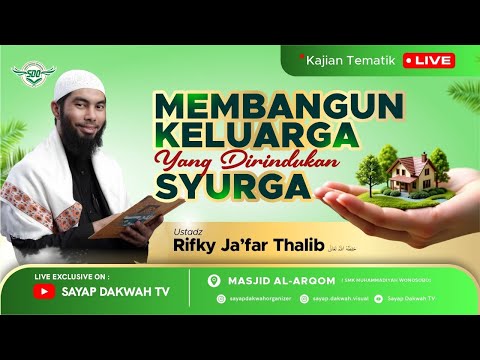 🔴MEMBANGUN KELUARGA YANG DIRINDUKAN SYURGA - Ustadz Rifky Ja'far Thalib