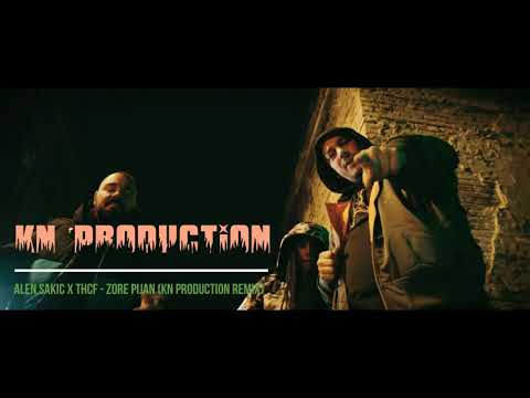 THCF X ALEN SAKIC - ZORE PIJANE (KN Production Remix)