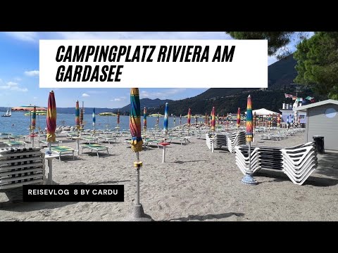 Gardasee Toscolano Maderno Campingplatz Riviera  Sommer 2022 Europareise Vlog 8 #Cardulive