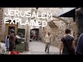 Jerusalem Explained