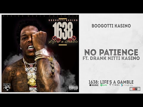 Boogotti Kasino - "No Patience" Ft. Drank Nitti Kasino (1638: Life's a Gamble)
