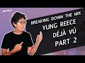 Breaking Down The Mix Yung Reece | Dejavu Part 2, VOCALS!