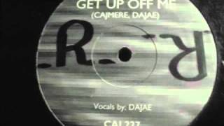 CAJMERE,DAJAE-GET UP OFF ME....wmv