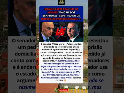 Senado enfrenta Moraes e pede domiciliar para Bolsonaro no STF ⚠️