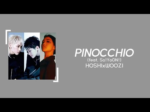 【歌割り・和訳】HOSHI X WOOZI (SEVENTEEN) - PINOCCHIO (feat. So!YoON!)
