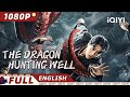 【ENG SUB】The Dragon Hunting Well | Adventure Supernatural | Chinese Movie 2023 | iQIYI Movie English