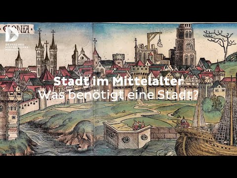 Stadt im Mittelalter: Was benötigt eine Stadt? | #FokusDHM