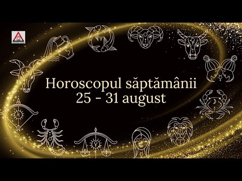 Horoscopul Saptamanii 25 - 31 August 2025 | Alexandra Coman