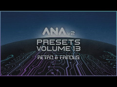 ANA 2 Presets Volume 13 - Retro and Famous