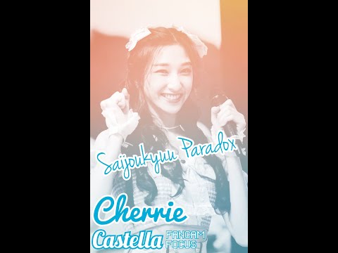 2022 06 18 Saijoukyuu Paradox Cherrie Castella Fancam