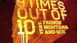 9 Times Out Of 10 - Ludacris feat. French Montana & Que