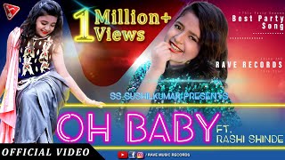 Oh Baby Full Video Song ft Rashi Shinde  ss sushil
