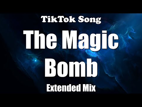 The Magic Bomb (Extended Mix) - TikTok Music