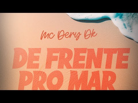 De Frente Pro Mar - Mc Dery DK