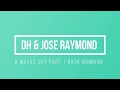 DH & Jose Raymond, 6 weeks out back attack