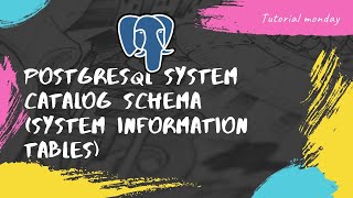 Tutorial 36-PostgreSQL system catalogs schema (System information tables) | pg_catalog