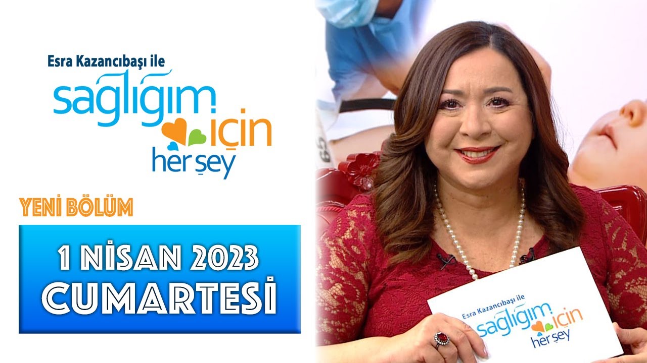 Sağlığım İçin Herşey 1 Nisan Cumartesi Programı