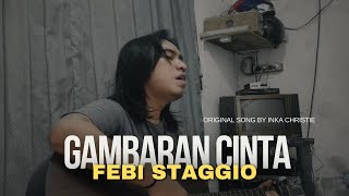Download lagu GAMBARAN CINTA - INKA CHRISTIE || COVER BY FEBI STAGGIO mp3