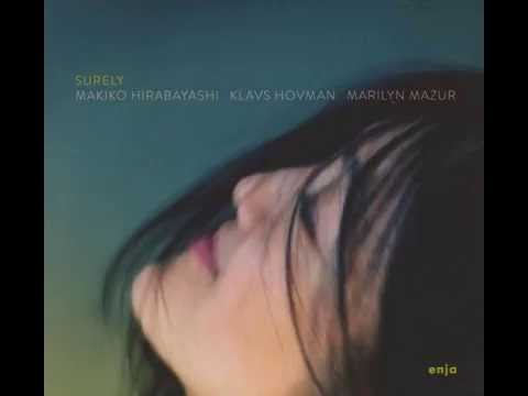 Makiko Hirabayashi Trio - Surely