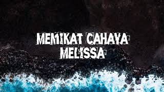 Download lagu Melissa - Memikat Cahaya mp3