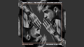 Danny Avila &amp; The Vamps - Too Good To Be True feat. Machine Gun Kelly (Brohug Remix) [Ultra Music]