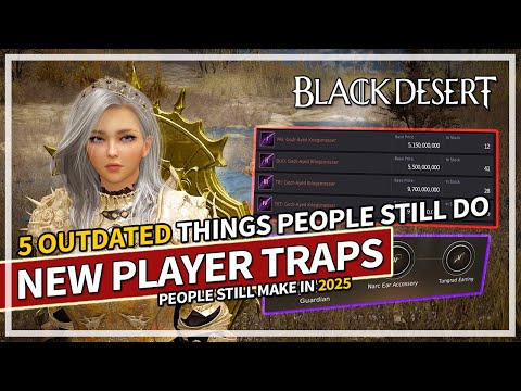 5 Outdated Beginner Traps People Still Make in 2025 | Black Desert