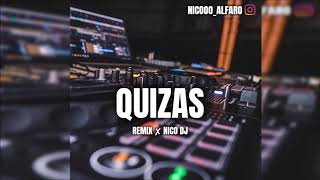 QUIZAS  - TONY DIZE ( REMIX FIESTERO ) NICO DJ