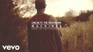 OnCue - Machines ft. Kickdrums