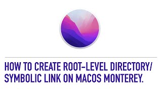 Download the video "How to Create root-level directory and symbolic link on macOS Monterey."