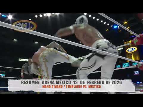 CMLL - MANO A MANO / TEMPLARIO VS  MÍSTICO / ARENA MÉXICO / 13-02-26