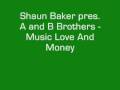 Shaun Baker pres A and B Brothers - Music Love ...