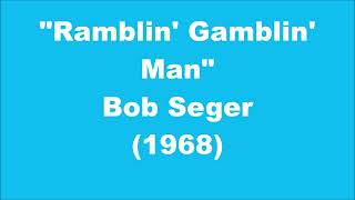 Bob Seger: Ramblin&#39; Gamblin&#39; Man (1968)