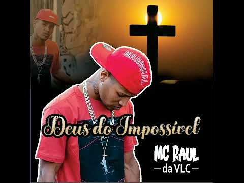 DEUS DO IMPOSSÍVEL - MC RAUL DA VLC prod.hodiestu art visual Powdesignergrafico