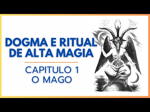 Dogma e ritual de alta magia capítulo 1 - A iniciação, o verbo e o mago