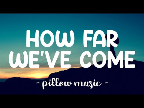 How Far We've Come - Matchbox 20 (Lyrics) 🎵