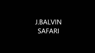 J. Balvin ft. Pharell Williams - Safari - Letra - Lyrics
