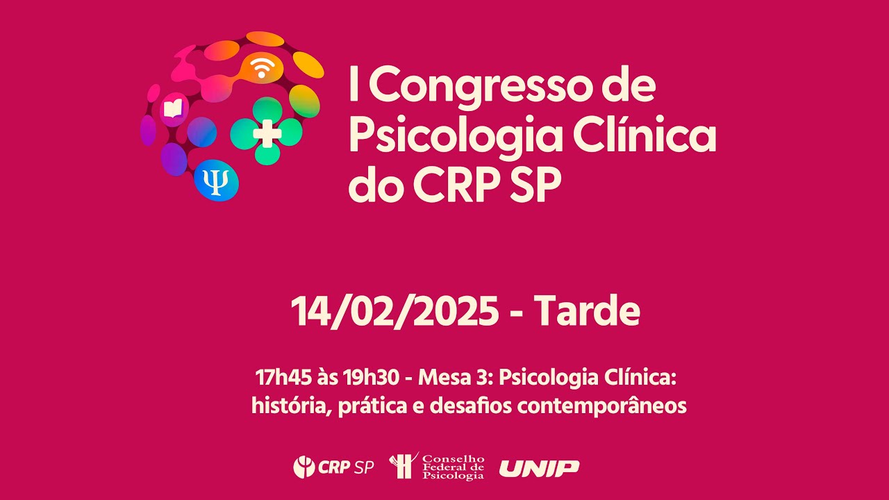 I Congresso de Psicologia Clínica do CRP SP - 14/02/2025 - Tarde