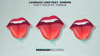 Laidback Luke Ft Sxmson - Can't Hold My Tongue video