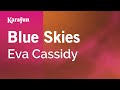 Blue Skies - Eva Cassidy | Karaoke Version | KaraFun