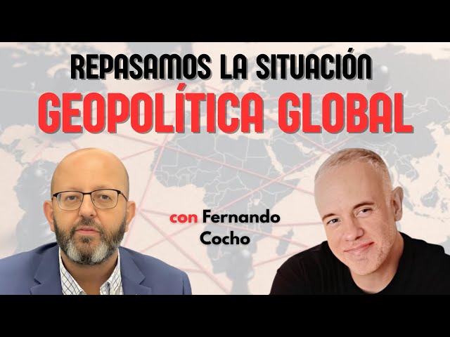 Actualidad Geopolítica: con Fernando Cocho