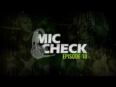Mic Check - Episode 10 (2017)