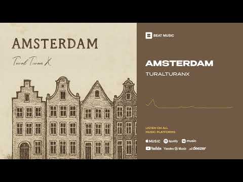 TuralTuranX - Amsterdam (Official Audio)