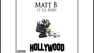 Matt B - Hollywood (Feat. Lil Bibby)