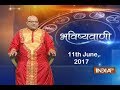 Bhavishyavani | 11th June, 2017