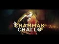 Chammak Challo Edit AMV 4k Shuo Feng Po Zhen Zi
