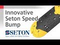 The Seton Speed Bump, the Speed Bump That's Designed to Last!