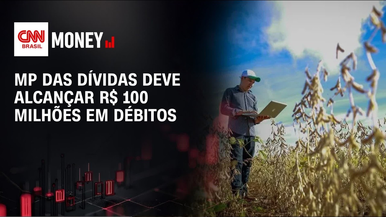 MP das dívidas deve alcançar R$ 100 milhões em débitos | CNN AGRO NEWS